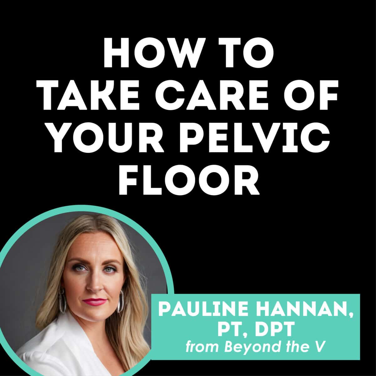 How to take care of your pelvic floor